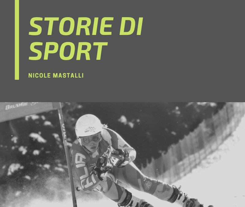 Storie di sport - Nicole Mastalli